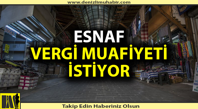 Esnaflardan vergi muafiyeti talebi