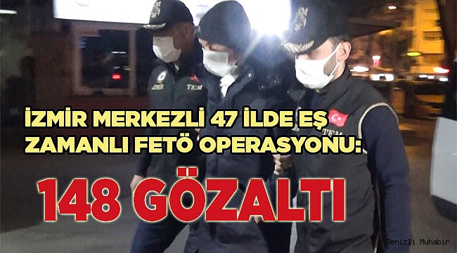 FETÖ operasyonu: 148 gözaltı kararı