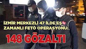 FETÖ operasyonu: 148 gözaltı kararı