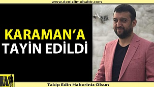 Hilal Cami İmamı Karaman’a tayin edildi