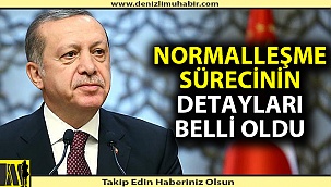 İşte normalleşme sürecinin detayları