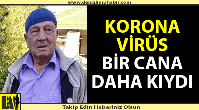 Korona Denizli'de bir can daha aldı