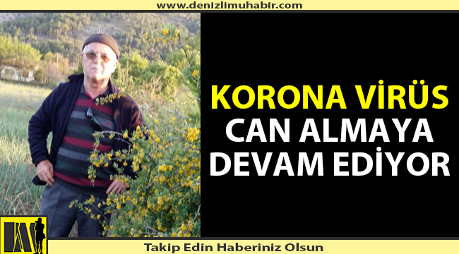 Korona virüs bir can daha aldı