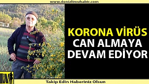 Korona virüs bir can daha aldı