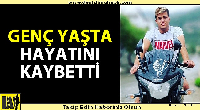 Motoruyla yayaya çarpan Denizlili genç hayata tutunamadı