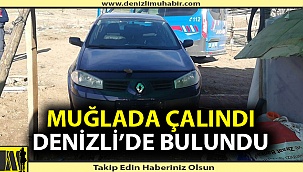 Muğla'da çalındı Denizli'de bulundu