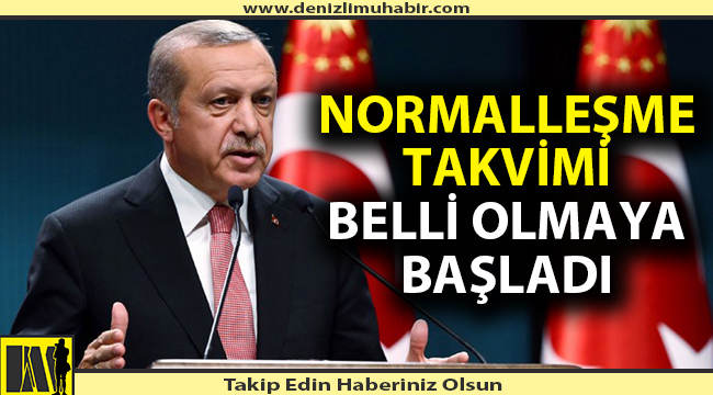 Normalleşme takviminin detayları belli olmaya başladı