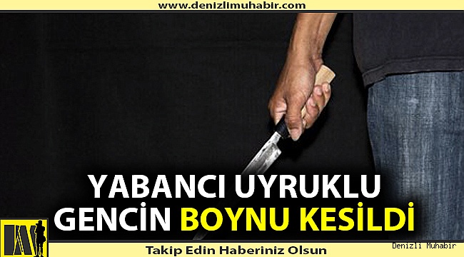 Yabancı uyruklu genç evinde yaralı halde bulundu