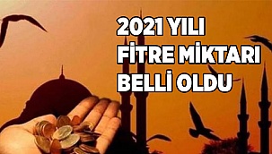 2021 yılı fitre miktarı belli oldu