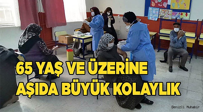 65 YAŞ VE ÜZERİNE AŞIDA BÜYÜK KOLAYLIK