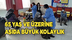 65 YAŞ VE ÜZERİNE AŞIDA BÜYÜK KOLAYLIK