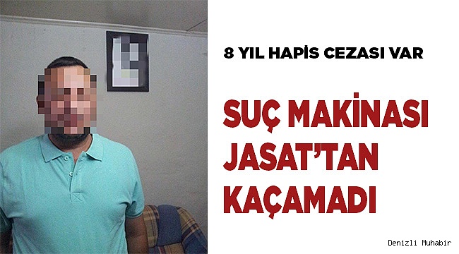 8 yıl hapisle aranan 17 sabıkası olan zanlı JASAT'tan kaçamadı