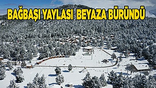 Bağbaşı Yaylası beyaza büründü