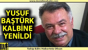 Başkarcı Eski Belediye Başkanı Yusuf Baştürk hayatını kaybetti
