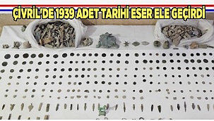 Çivril'de 1939 adet tarihi eser ele geçirdi