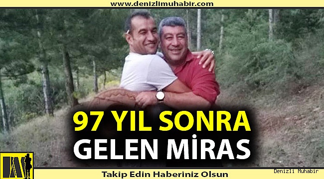 Denizli'de film gibi miras hikayesi