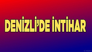 Denizli’de intihar
