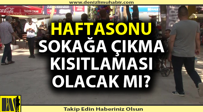 Denizli'de sokağa çıkma yasağı var mı?
