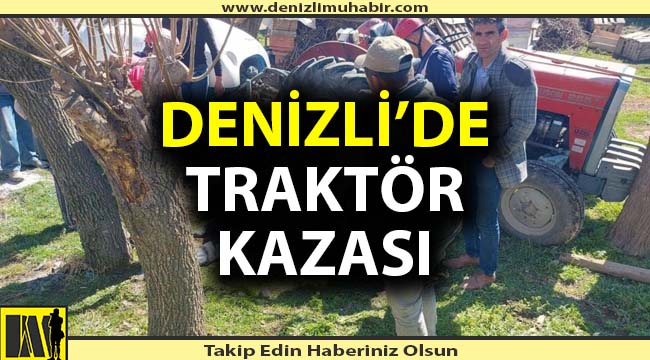 Denizli'de traktör kazası