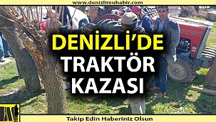 Denizli'de traktör kazası