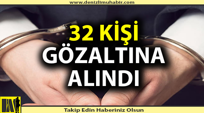 Denizli'de uyuşturucudan 32 kişi gözaltına alındı