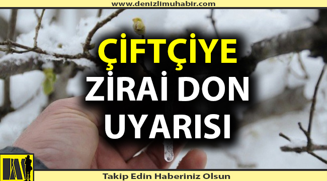Denizli için zirai don uyarısı
