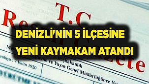 Denizli'nin 5 ilçesine yeni kaymakam atandı