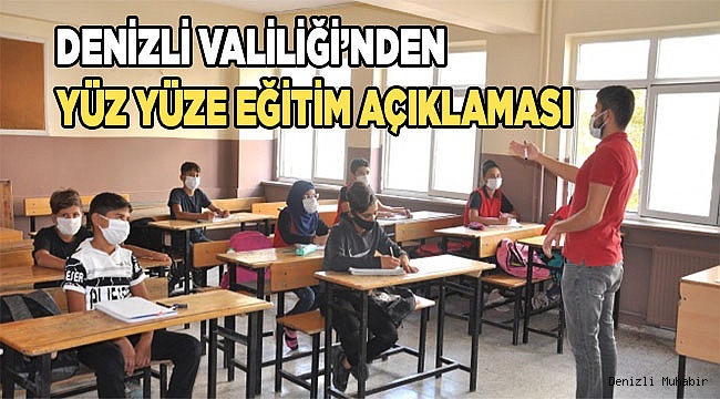 Denizli Valiliği’nden yüz yüze eğitim açıklaması