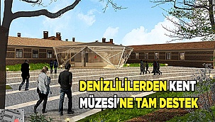 Denizlililerden Kent Müzesi'ne tam destek