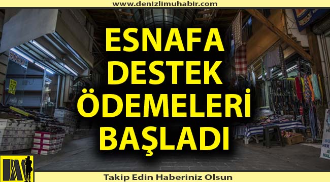 Esnafa destek ödemeleri bugün başladı