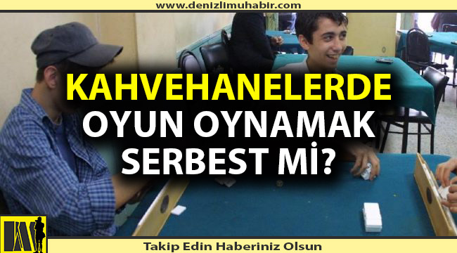 Kahvehanelerde oyun oynamak serbest mi?