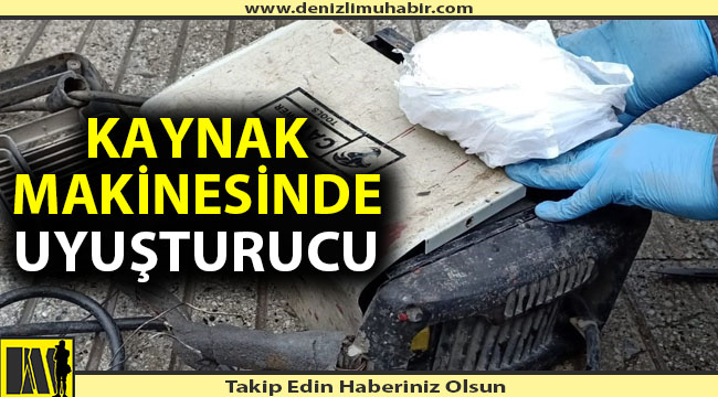 Kaynak makinesine uyuşturucu yerleştirmişler