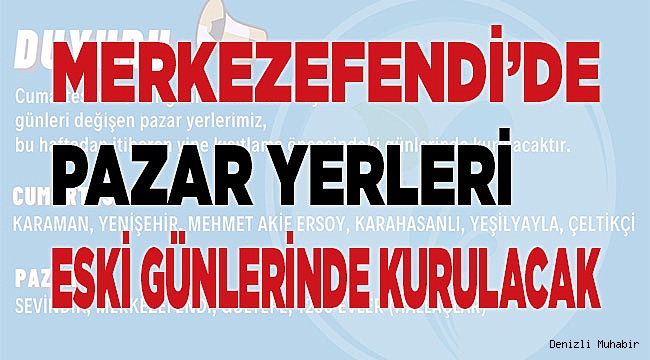 MERKEZEFENDİ’DE PAZAR YERLERİ ESKİ GÜNLERİNDE KURULACAK