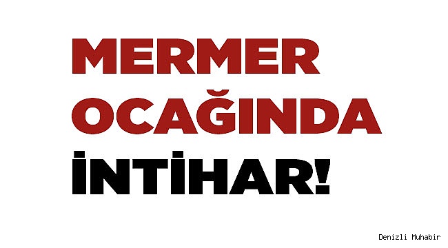 Mermer ocağında kendini astı