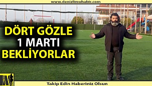 Onlar da 1 Mart’ı bekliyorlar