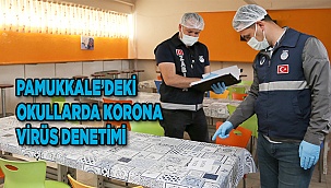 Pamukkale’deki okullarda korona virüs denetimi