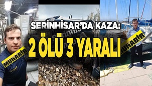 Serinhisar'da kaza: 2 ölü 3 yaralı