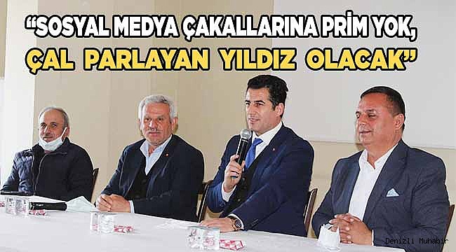 “SOSYAL MEDYA ÇAKALLARINA PRİM YOK, ÇAL PARLAYAN YILDIZ OLACAK”