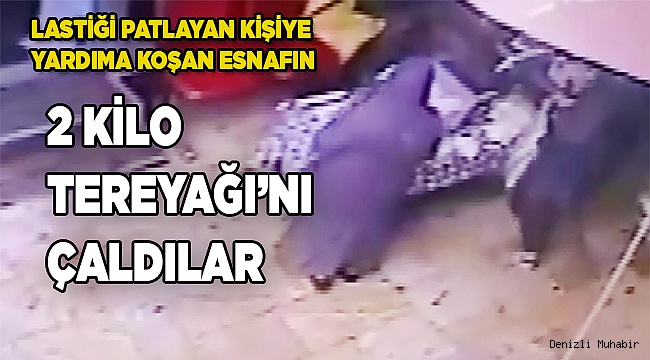 Tezgahtan Tereyağı çaldılar