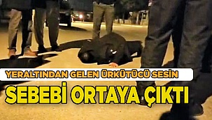 Yeraltından gelen ürkütücü sesin sebebi ortaya çıktı