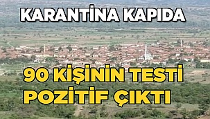 90 kişinin testi pozitif çıktı