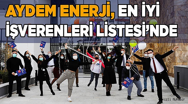 Aydem Enerji, En İyi İşverenleri Listesi’nde