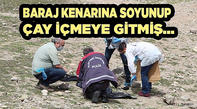 Baraj kenarında bulunan elbiselerin sahibi bulundu