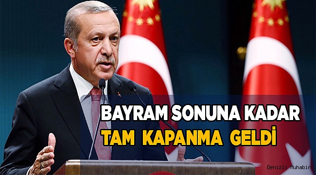 Bayram sonuna kadar tam kapanma var