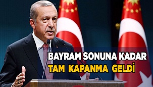 Bayram sonuna kadar tam kapanma var