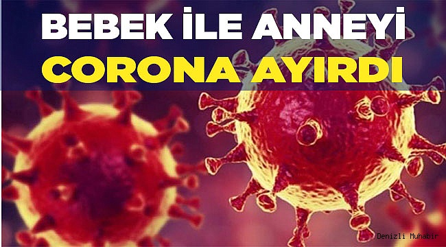Bebek ile Anneyi korona ayırdı