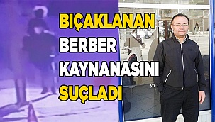 Berberin bıçaklanma anı kameralara yansıdı