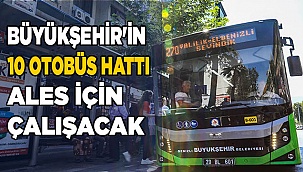 Büyükşehir'in 10 otobüs hattı ALES için çalışacak