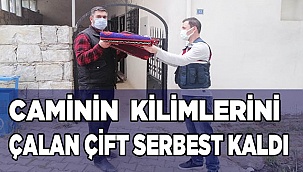 Caminin kilimlerini çalan çift serbest kaldı