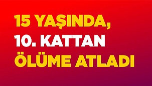 Daha...15 yaşındaydı